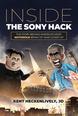 Inside the Sony Hack: The Story Behind America's Most Notorious Brink-of-War Cover-up