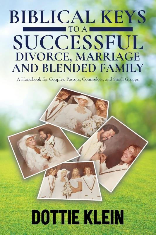 BIBLICAL KEYS TO A SUCCESSFUL DIVORCE, MARRIAGE AND BLENDED FAMILY