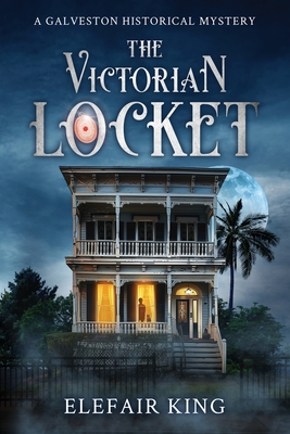 The Victorian Locket: A Galveston Historical Mystery