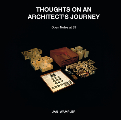 Thoughts on an Architect's Journey: Open Notes at 85 Jan Wampler