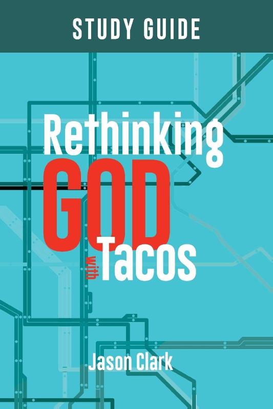 Rethinking GOD with Tacos Study Guide