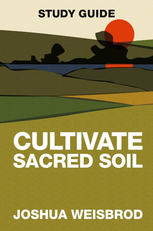 Cultivate Sacred Soil Study Guide