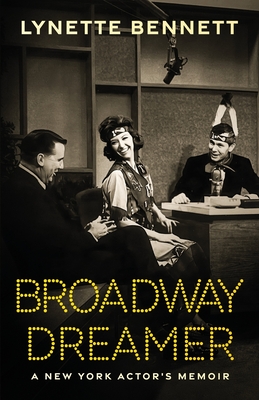 Broadway Dreamer: A New York Actor's Memoir