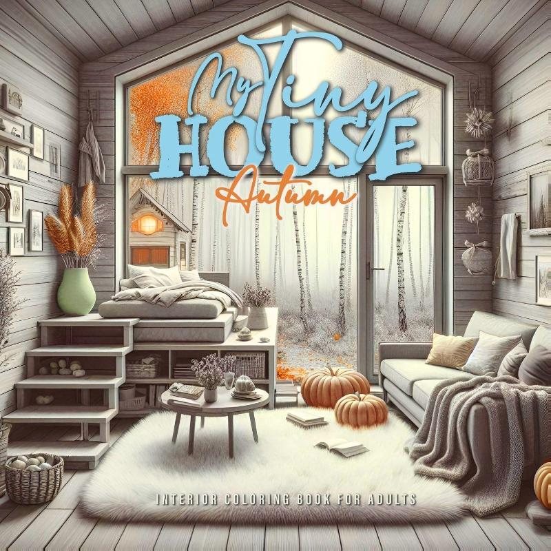 My Tiny House Autumn Coloring Book for Adults 2