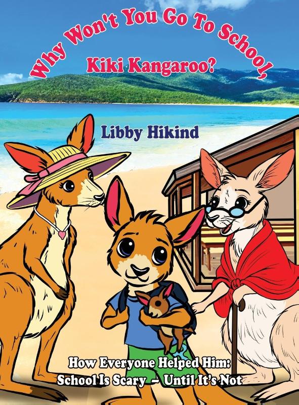 Hikind, L: Why Won't You to Go to School, Kiki Kangaroo?