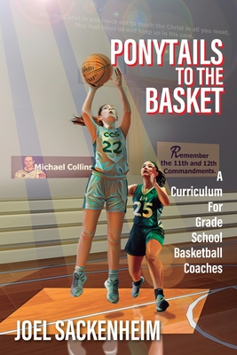 Ponytails To The Basket: A Curriculum For Grade School Basketball Coaches