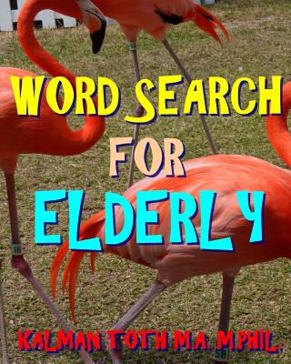 Word Search for Elderly: 300 Challenging & Entertaining Themed Puzzles