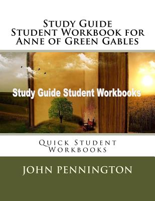 Study Guide Student Workbook for Anne of Green Gables: Quick Student Workbooks