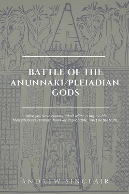 Battle of The Anunnaki/Pleiadian Gods