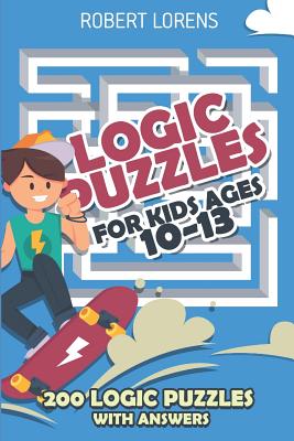 Logic Puzzles For Kids Age 10 to 13: Gappy Puzzles - 200 Logic Puzzles with Answers