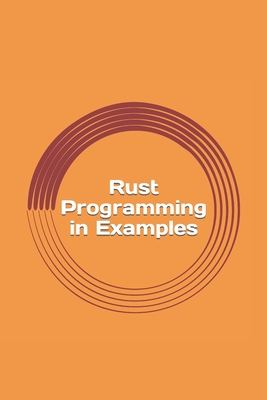 Rust Programming in Examples: Beginners Guide