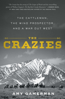 The Crazies: The Cattleman, the Wind Prospector, and a War Out West