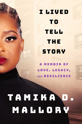 I Lived to Tell the Story: A Memoir of Love, Legacy, and Resilience