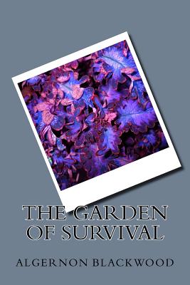 The Garden of Survival