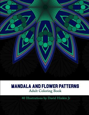 Mandala and Flower Patterns: Adult coloring book - Inkcartel