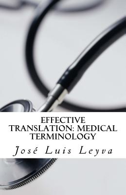 Effective Translation: Medical Terminology: Essential English-Spanish MEDICAL Terms