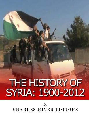 The History of Syria: 1900-2012