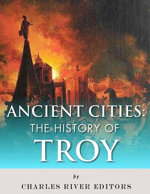 Ancient Cities: The History of Troy