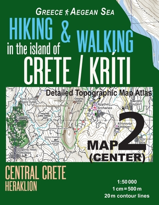Hiking & Walking in the Island of Crete/Kriti Map 2 (Center) Detailed Topographic Map Atlas 1