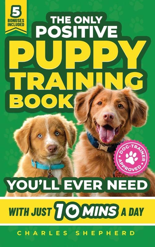 The Only Positive Puppy Training Book You'll Ever Need