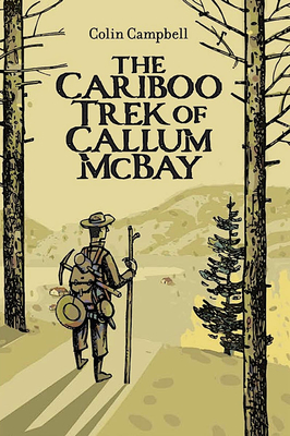 The Cariboo Trek of Callum McBay