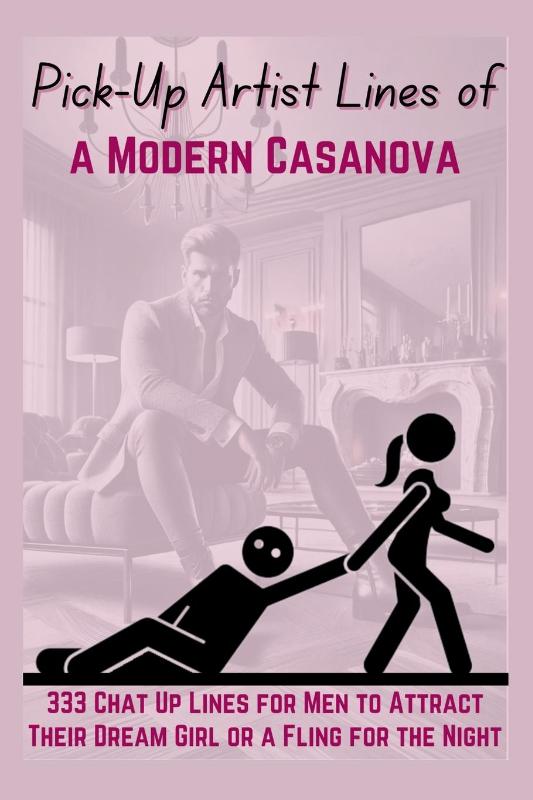 Pick-Up Artist Lines of a Modern Casanova