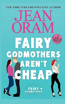 Fairy Godmothers Aren't Cheap: A Sweet Romantic Comedy Romantasy