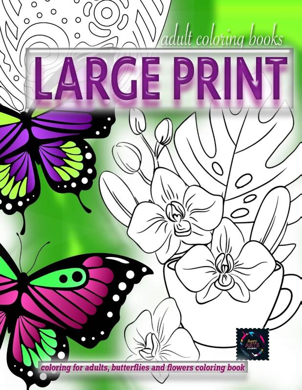Adult coloring books LARGE print, Coloring for adults, Butterflies and flowers coloring book