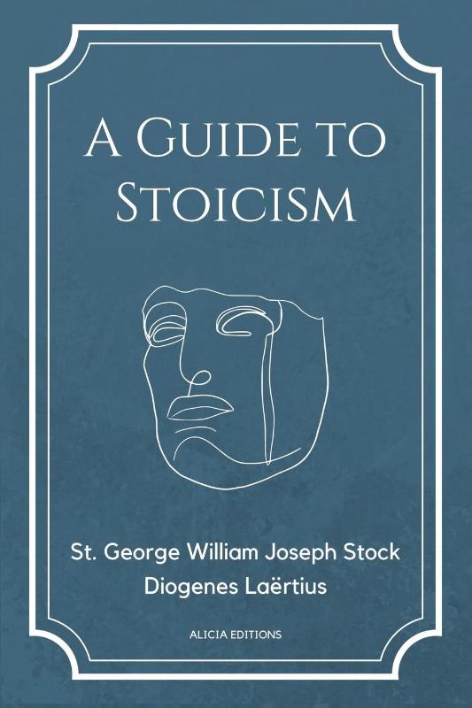 A Guide to Stoicism