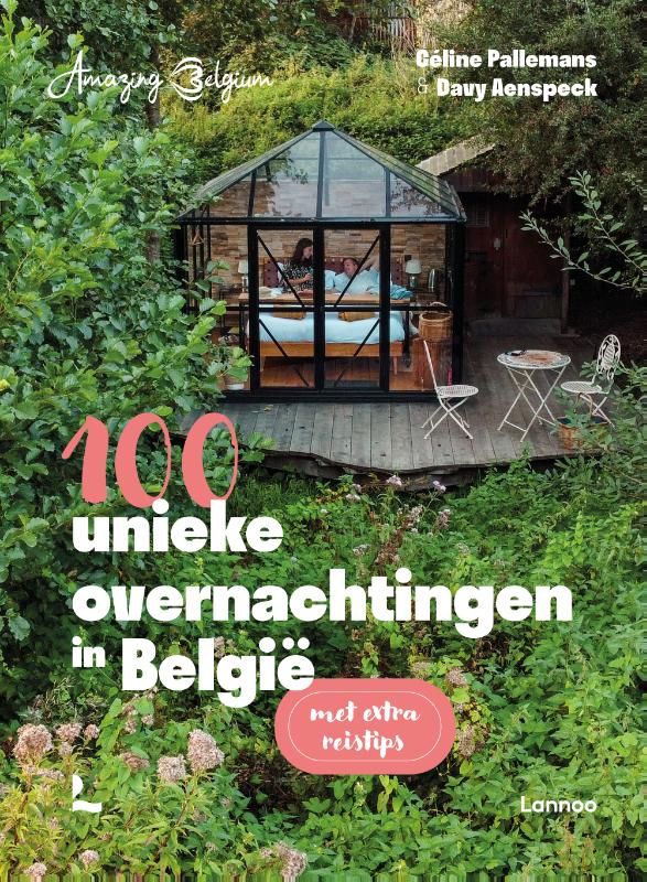 Amazing Belgium. 100 unieke overnachtingen in België