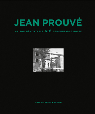 Jean Prouve: Maison Demontable 6x6 Demountable House