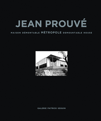 Jean Prouve: Maison Demontable Metropole Demountable House, 1949