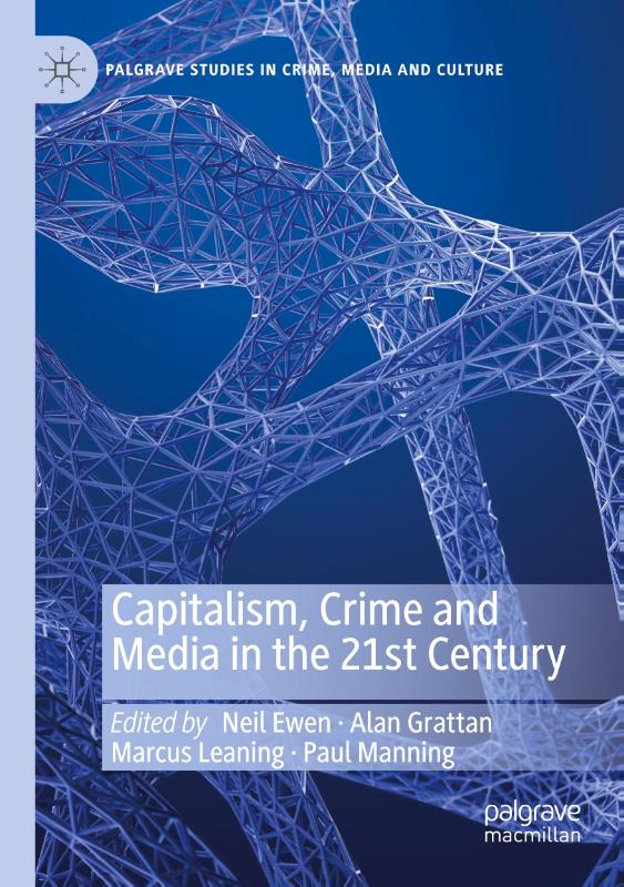Capitalism, Crime and Media in the 21st Century
