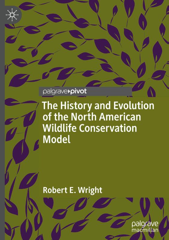 The History and Evolution of the North American Wildlife Conservation Model
