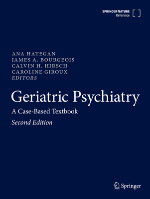 Geriatric Psychiatry: A Case-Based Textbook