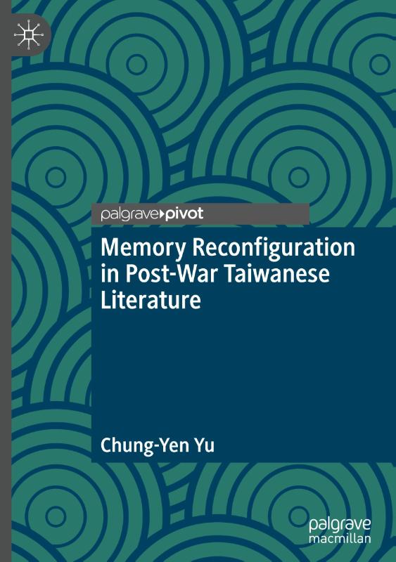 Memory Reconfiguration in Post-War Taiwanese Literature