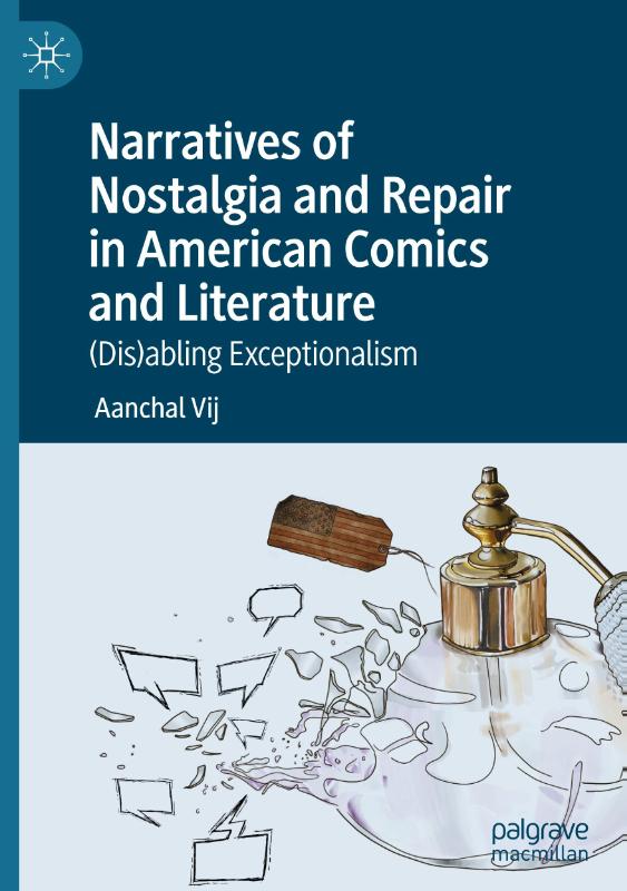 Narratives of Nostalgia and Repair in American Comics and Literature