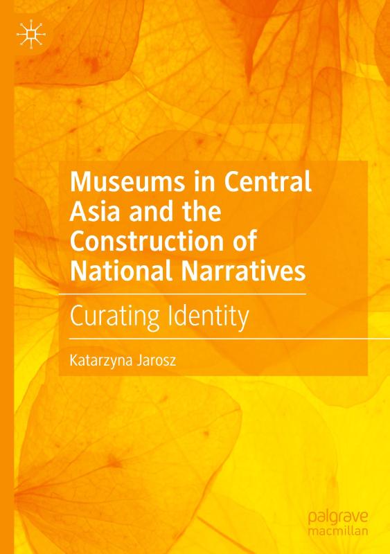 Museums in Central Asia and the Construction of National Narratives