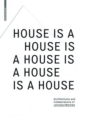 House Is A House Is A House Is A House Is A House