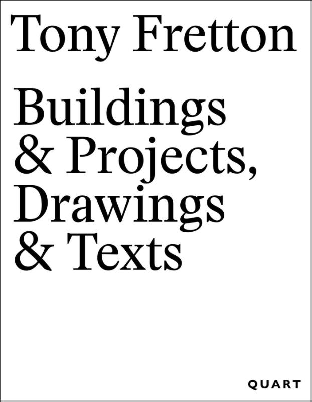 Tony Fretton – Buildings & Projects, Drawings & Texts