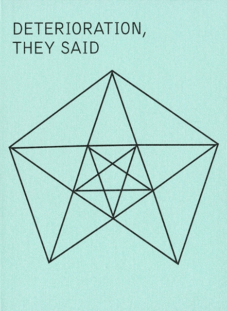 Deterioration, They Said