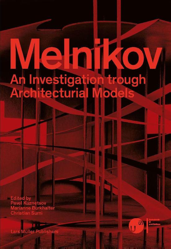 Melnikov: An Investigation Through Architectural Models