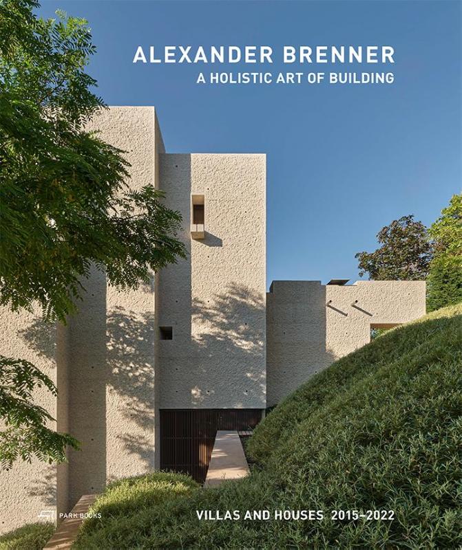 Alexander Brenner – Villas and Houses 2015–2021