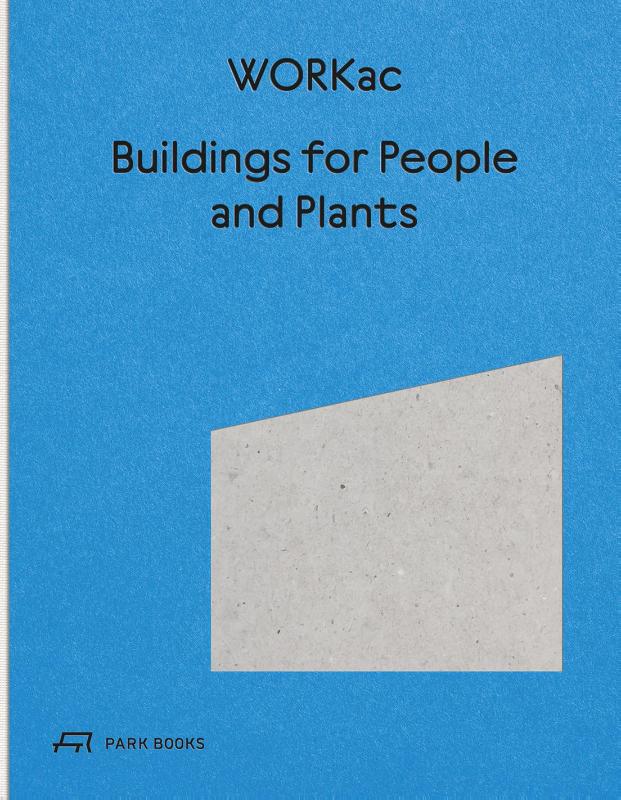 Buildings for People and Plants by WORKac