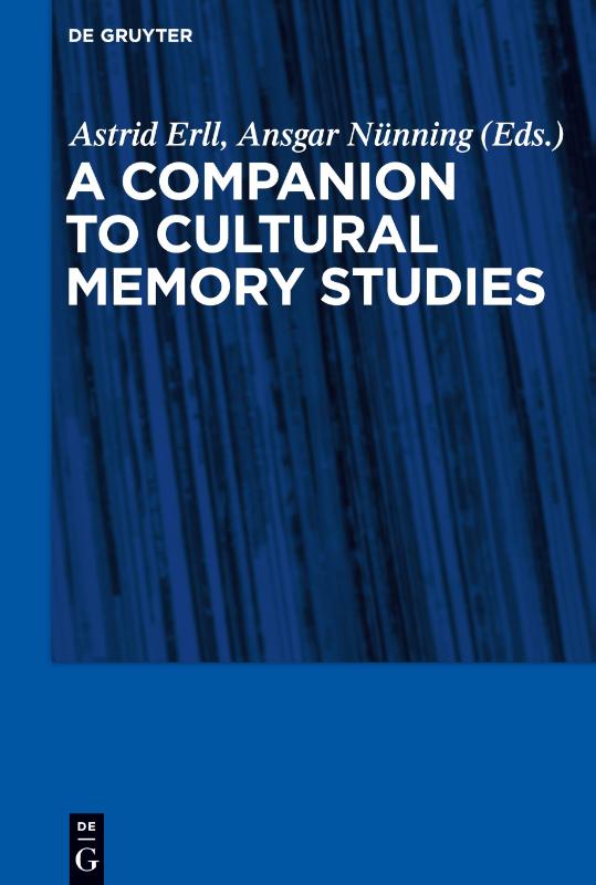 A Companion to Cultural Memory Studies