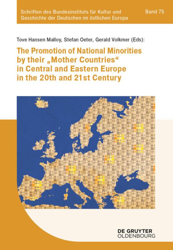 The Promotion of National Minorities by their "Mother Countries" in Central and Eastern Europe in the 20th and 21st Century