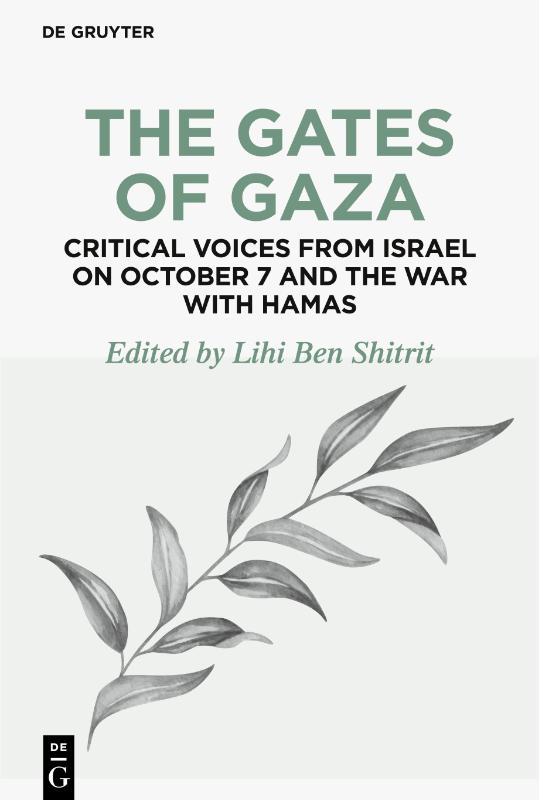 The Gates of Gaza: Critical Voices from Israel on October 7 and the War with Hamas