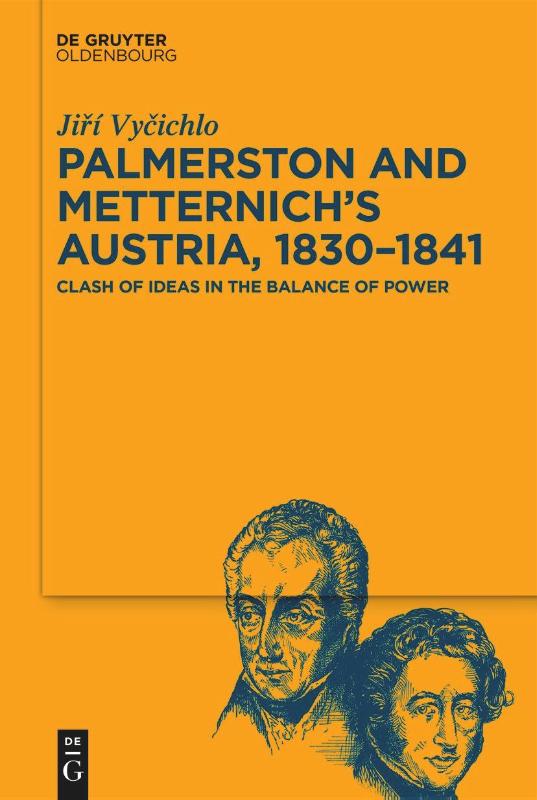 Palmerston and Metternich’s Austria, 1830-1841