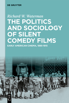 The Politics and Sociology of Silent Comedy Films