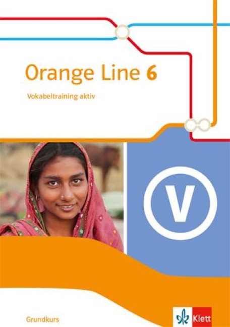 Orange Line 6 Grundkurs. Vokabeltraining aktiv mit Lösungsheft Klasse 10